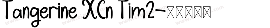 Tangerine XCn Tim2字体转换